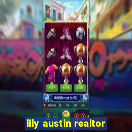 lily austin realtor